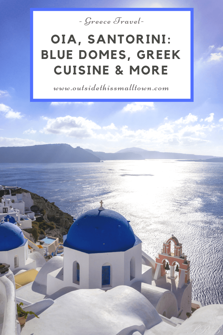 Holidays in Oia Santorini, Where to Eat, Things to Do, Sights to See #greece #santorini via Outside This Small Town Blog